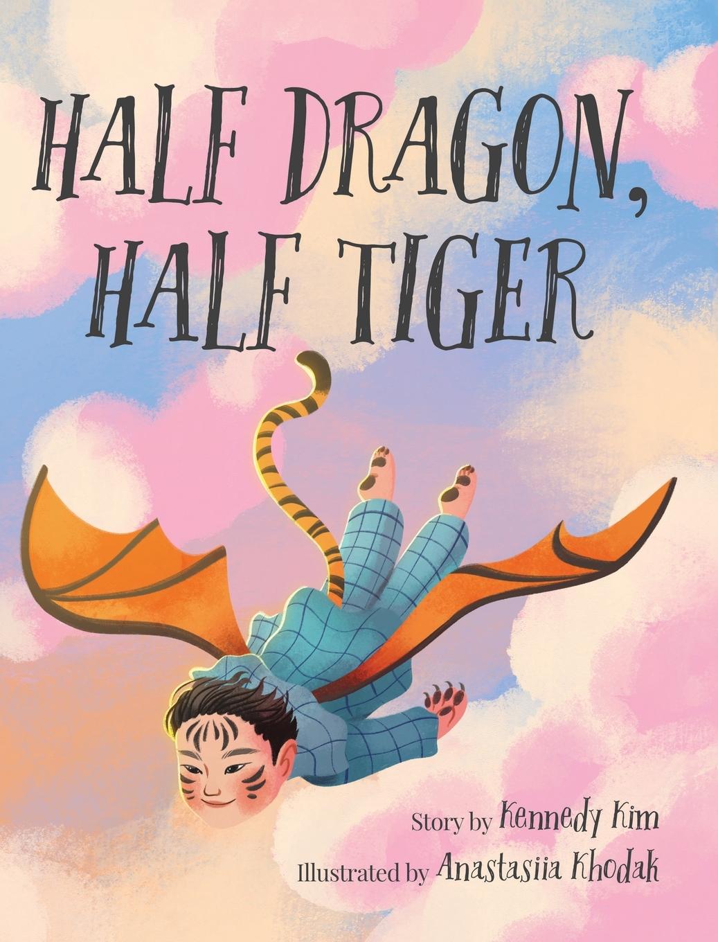 Knjiga Half Dragon, Half Tiger Kennedy Kim