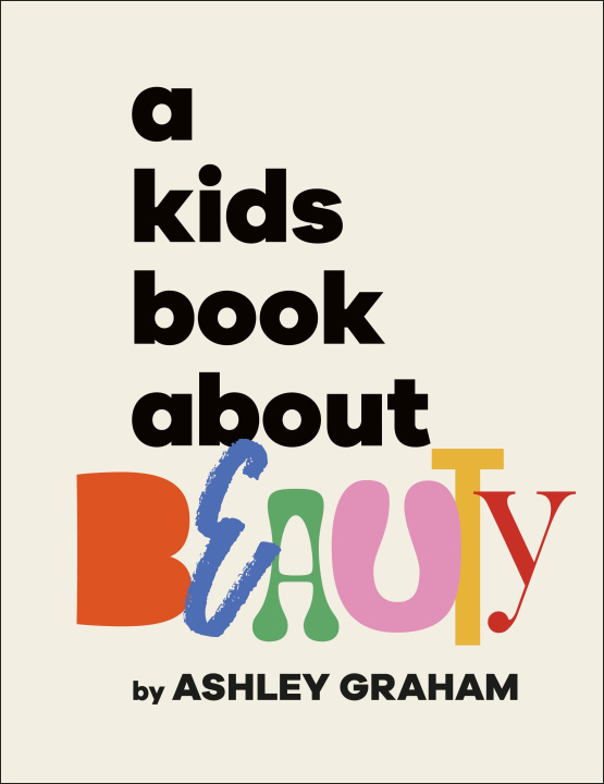Kniha Kids Book About Beauty Ashley Graham