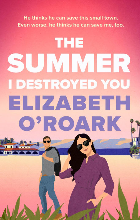 Książka Summer I Destroyed You Elizabeth O'Roark