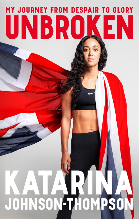 Knjiga Unbroken Katarina Johnson-Thompson