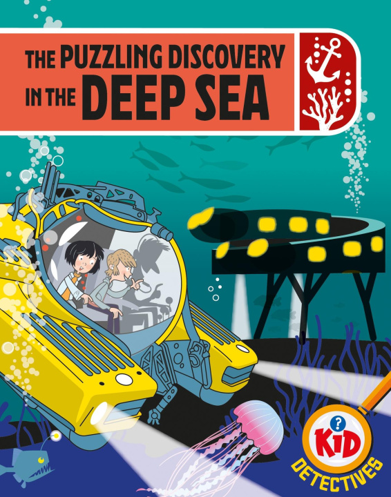 Kniha Kid Detectives: The Puzzling Discovery in the Deep Sea Adam Bushnell