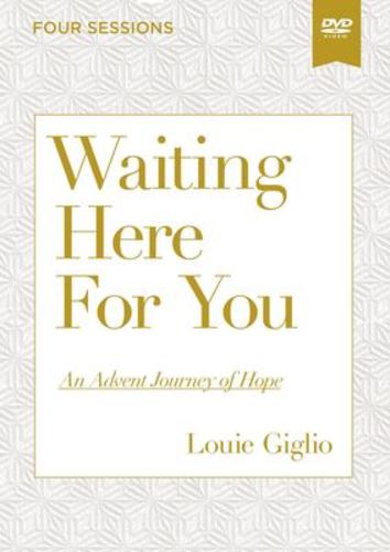 Video Waiting Here for You Video Study: An Advent Journey of Hope Louie Giglio