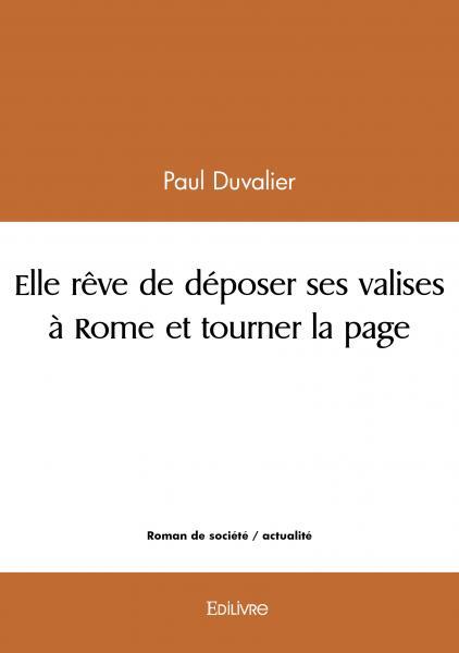 Könyv Elle rêve de déposer ses valises à rome et tourner la page Paul Duvalier