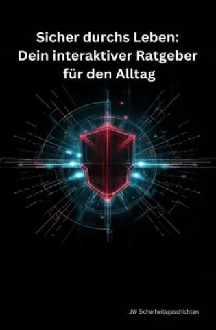 Knjiga Sicher durchs Leben JW Sicherheitsgeschichten