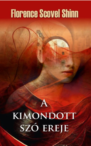 Kniha A kimondott szó ereje Florence Scovel Shinn