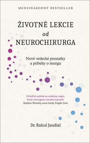 Kniha Životné lekcie od neurochirurga: Nové vedecké poznatky a príbehy o mozgu Rahul Jandial