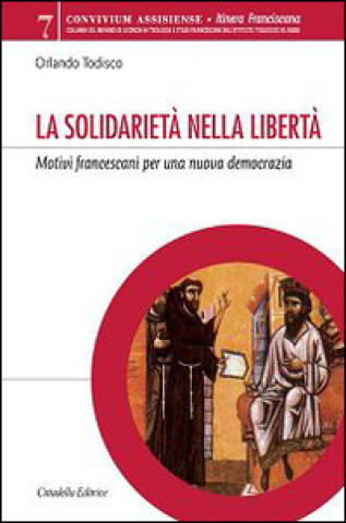 Książka solidarietà nella libertà. Motivi francescani per una nuova democrazia Orlando Todisco