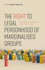 The Right to Legal Personhood of Marginalised Groups Achieving Equal Recognition Before the Law for All (Hardback)