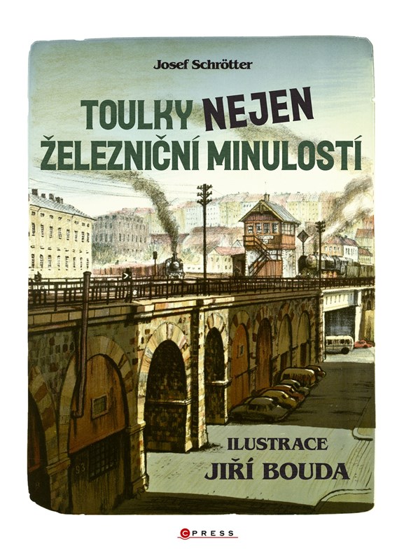 Kniha Toulky nejen železniční minulostí Josef Schrötter
