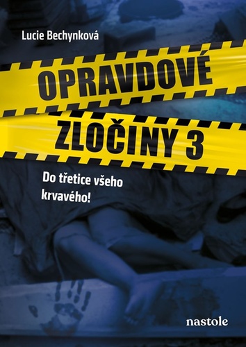Kniha Opravdové zločiny 3 Lucie Bechynková