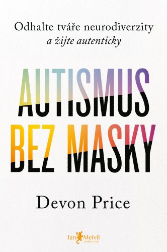 Kniha Autismus bez masky Devon Price