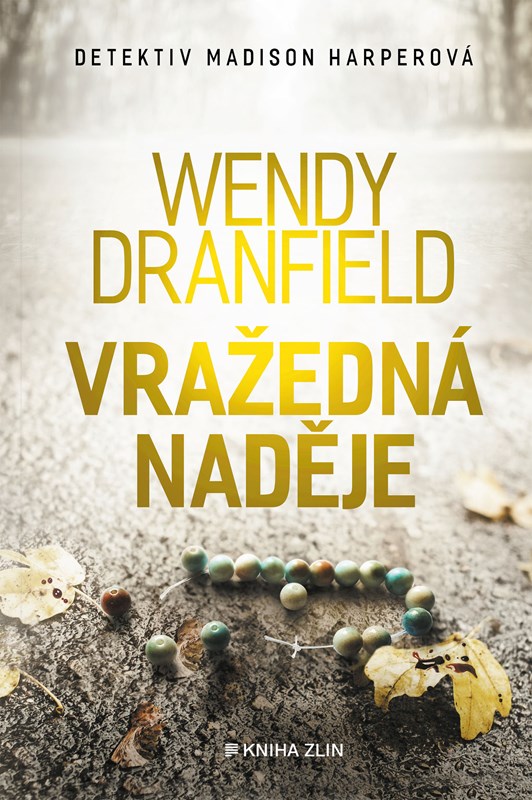 Kniha Vražedná naděje Wendy Dranfield