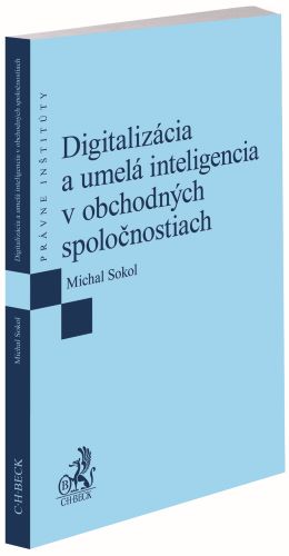 Книга Digitalizácia a umelá inteligencia v obchodných spoločnostiach Michal Sokol