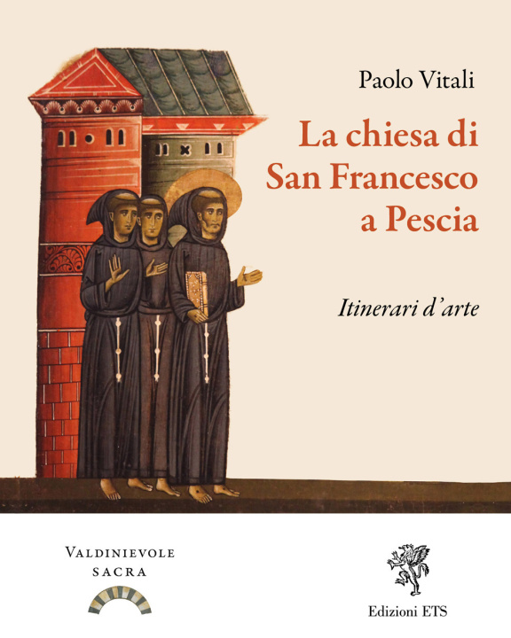 Kniha chiesa di San Francesco a Pescia. Itinerari d'arte Paolo Vitali