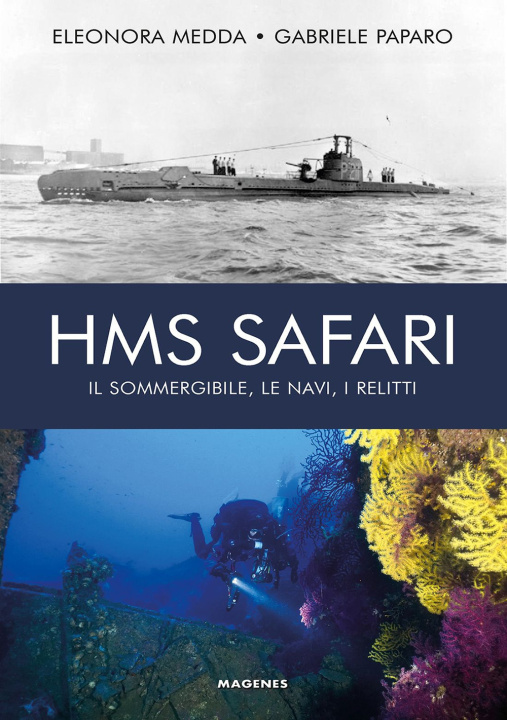 Könyv HMS Safari. Il sommergibile, le navi, i relitti Eleonora Medda