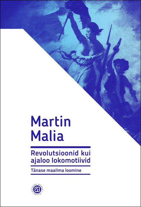 Kniha Revolutsioonid kui ajaloo lokomotiivid Martin Malia