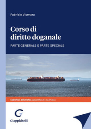 Kniha Corso di diritto doganale. Parte generale e parte speciale Fabrizio Vismara
