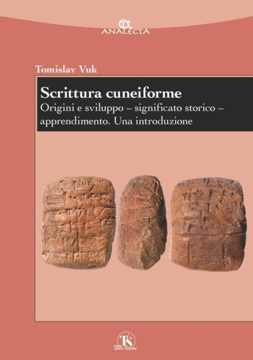 Könyv Scrittura cuneiforme. Origini e sviluppo. Significato storico. Apprendimento. Una introduzione Tomislav Vuk