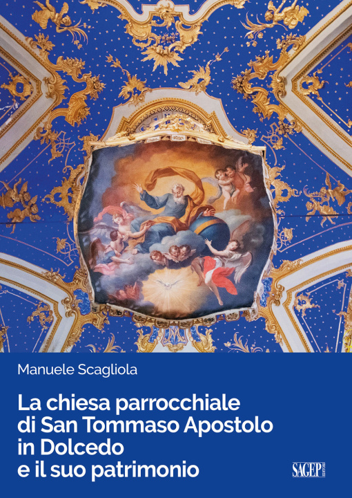 Könyv chiesa parrocchiale di San Tommaso Apostolo in Dolcedo e il suo patrimonio Manuele Scagliola