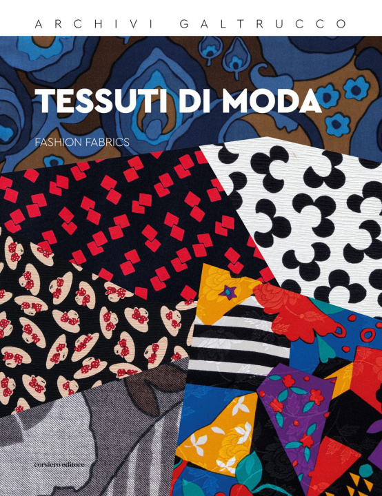 Könyv Tessuti di moda-Fashion fabrics. Archivi Galtrucco 
