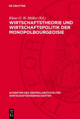 Kniha Wirtschaftstheorie und Wirtschaftspolitik der Monopolbourgeoisie Klaus O. W. Müller