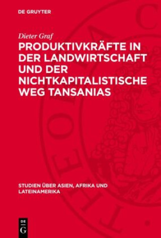 Kniha Produktivkräfte in der Landwirtschaft und der nichtkapitalistische Weg Tansanias Dieter Graf