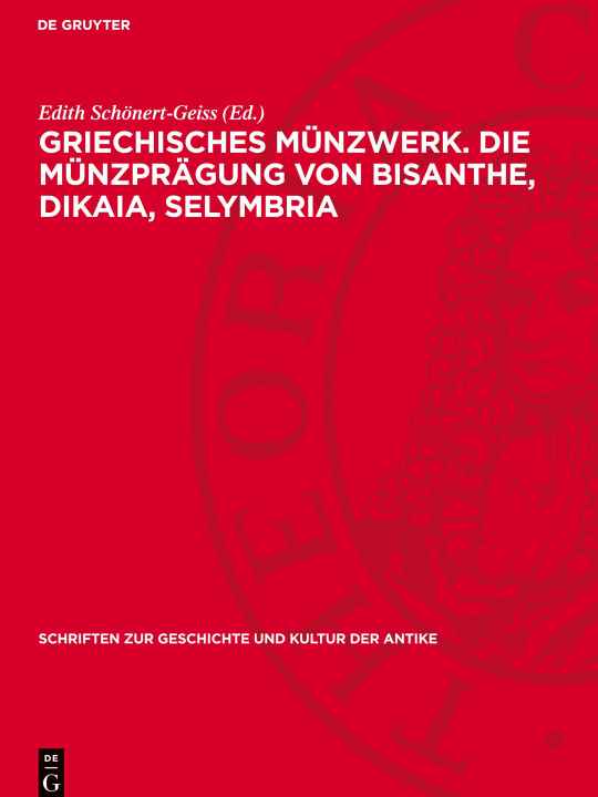 Książka Griechisches Münzwerk. Die Münzprägung von Bisanthe, Dikaia, Selymbria Edith Schönert-Geiss