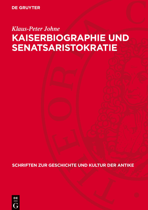 Kniha Kaiserbiographie und Senatsaristokratie Klaus-Peter Johne