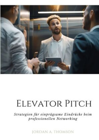 Knjiga Elevator Pitch Jordan A. Thomson