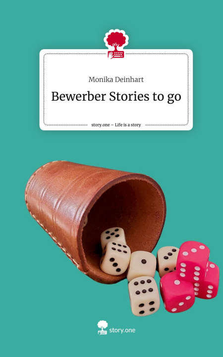 Kniha Bewerber Stories to go. Life is a Story - story.one Monika Deinhart