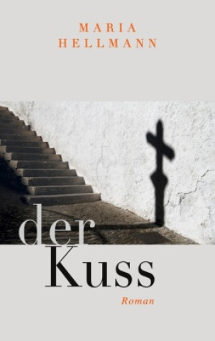 Knjiga DER KUSS Maria Hellmann