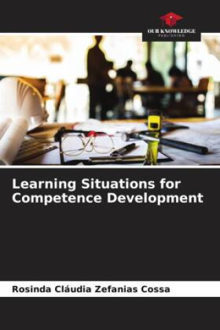 Knjiga Learning Situations for Competence Development Rosinda Cláudia Zefanias Cossa