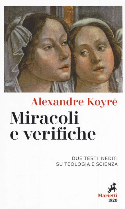 Kniha Miracoli e verifiche. Due testi inediti su teologia e scienza Alexandre Koyré