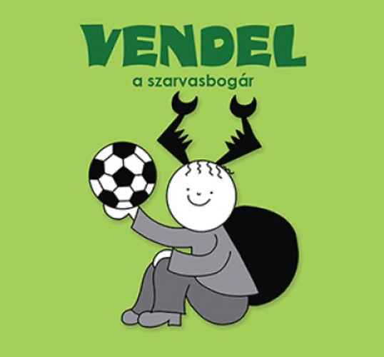 Book Vendel, a szarvasbogár Bartos Erika