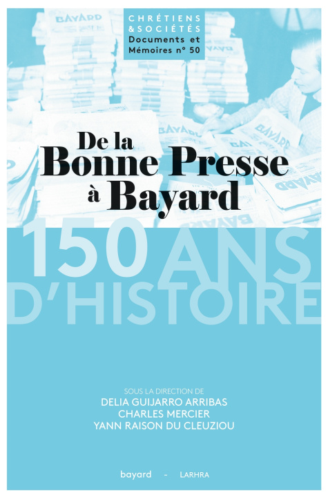 Carte De la Bonne Presse à Bayard 150 ans d'histoire Charles Mercier