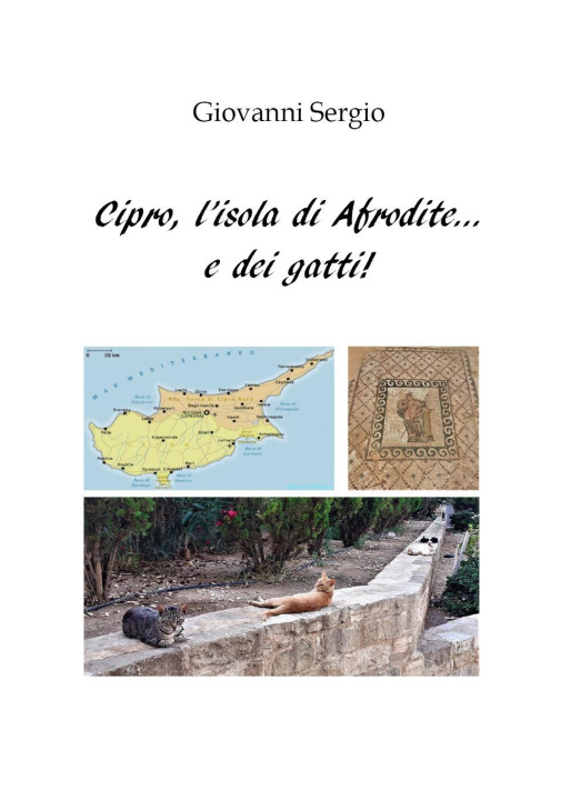 Könyv Cipro, l'isola di Afrodite... e dei gatti! Giovanni Sergio