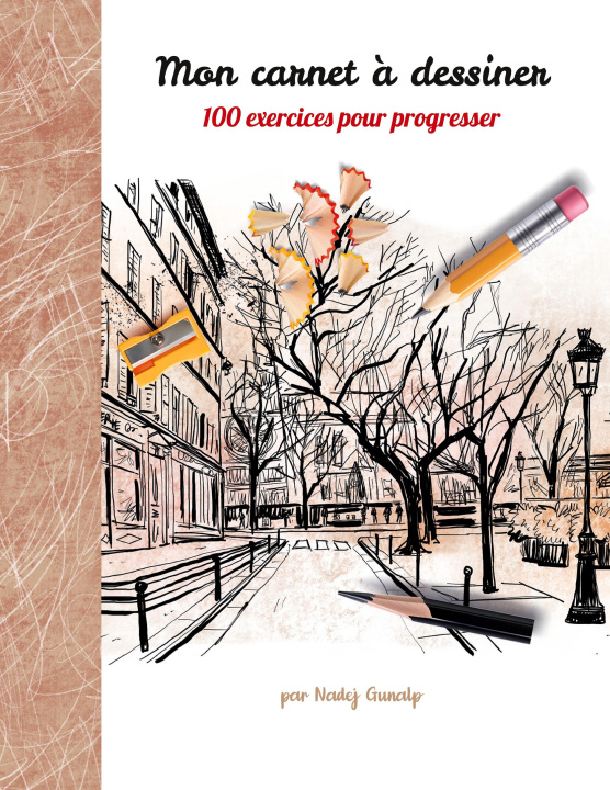 Книга Mon carnet à dessiner, 100 exercices pour progresser Nadej Gunalp