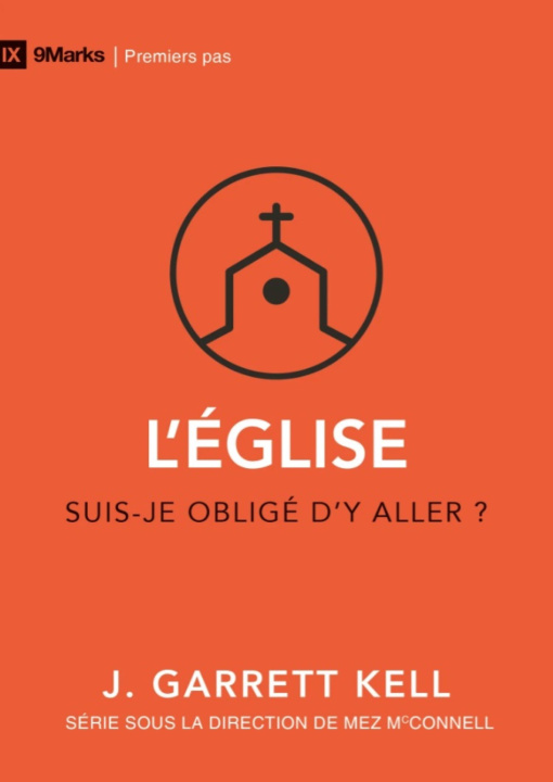 Boek L'Église [9Marks : Premiers pas] KELL J. Garett