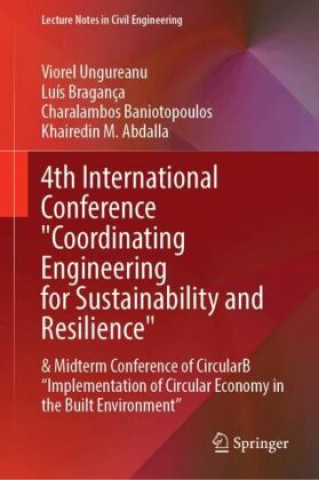 Libro 4th International Conference "Coordinating Engineering for Sustainability and Resilience" & Midterm Conference of CircularB "Implementation of Circula Viorel Ungureanu