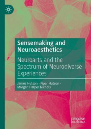 Kniha Sensemaking and Neuroaesthetics James Hutson