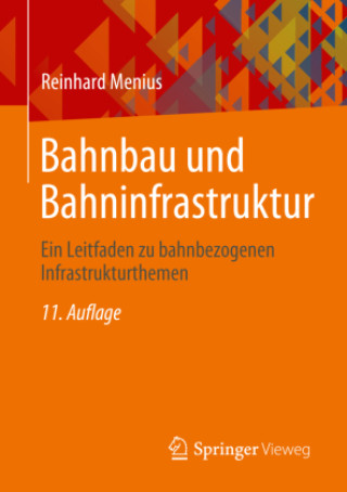 Könyv Bahnbau und Bahninfrastruktur Reinhard Menius