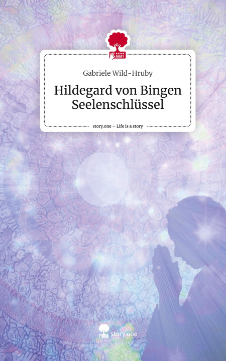Carte Hildegard von Bingen Seelenschlüssel. Life is a Story - story.one Gabriele Wild-Hruby