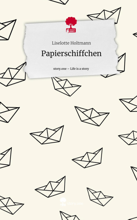 Knjiga Papierschiffchen. Life is a Story - story.one Liselotte Holtmann