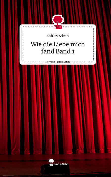 Kniha Wie die Liebe mich fand Band 1. Life is a Story - story.one shirley Sdean