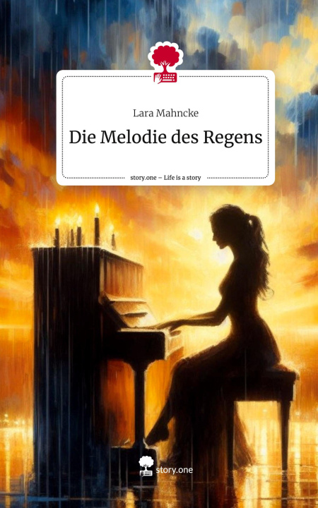 Carte Die Melodie des Regens. Life is a Story - story.one Lara Mahncke