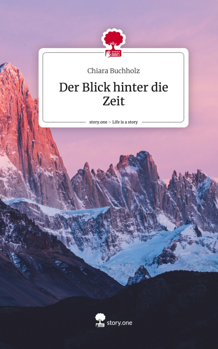 Βιβλίο Der Blick hinter die Zeit. Life is a Story - story.one Chiara Buchholz