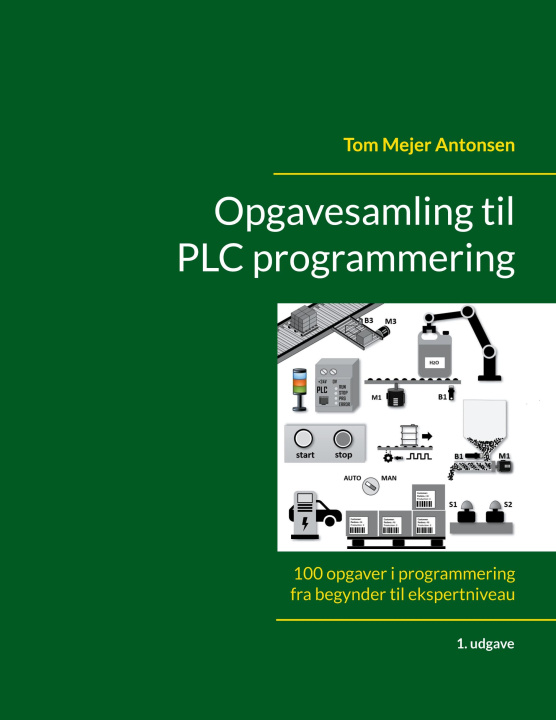 Könyv Opgavesamling til PLC programmering Tom Mejer Antonsen