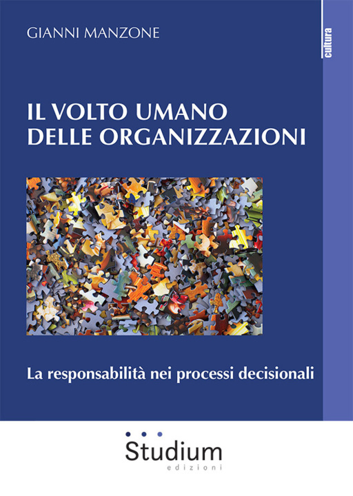Книга volto umano delle organizzazioni. La responsabilità nei processi decisionali Gianni Manzone