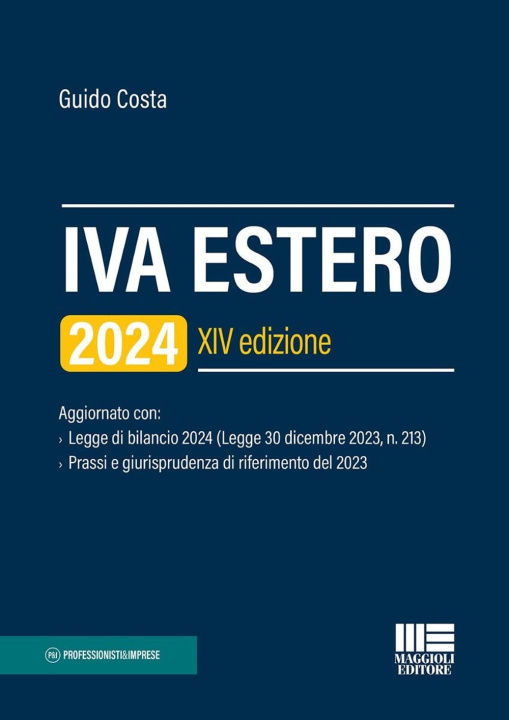 Könyv IVA estero 2024. Aggiornato con Legge di bilancio 2024 (Legge 30 dicembre 2023, n. 213) e Prassi e giurisprudenza di riferimento del 2023 Guido Costa