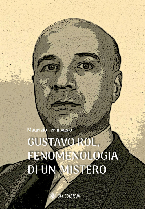 Carte Gustavo Rol, fenomenologia di un mistero Maurizio Ternavasio